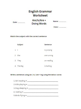 Grade 1 English worksheet with match the following and create a sentence exercises using am, is, are and -ing action words.