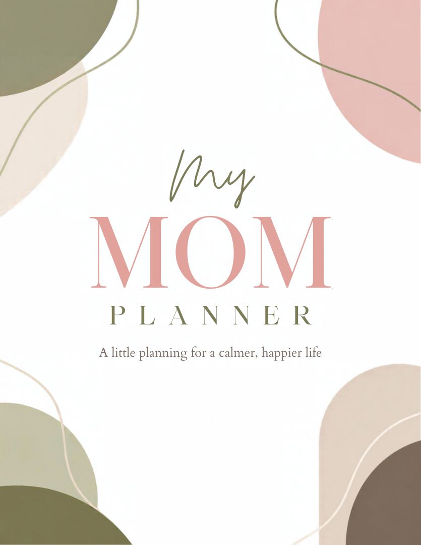 Mom Planner Printable: The Ultimate Family & Home Planning Guide
